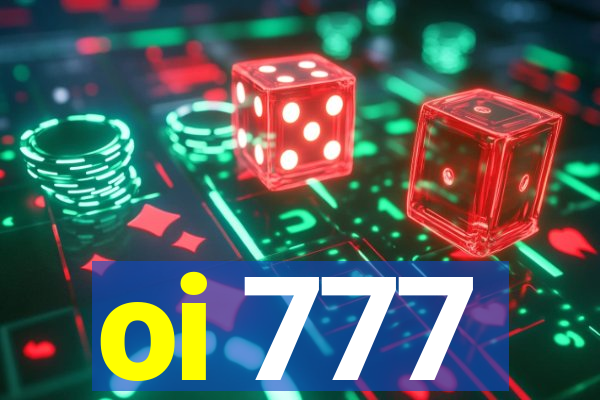 oi 777